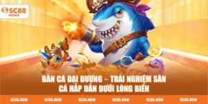 Bắn Cá Đại Dương – Trải Nghiệm Săn Cá Hấp Dẫn Dưới Lòng Biển