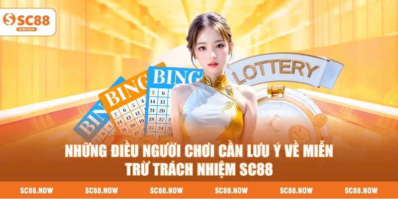 Những Điều Người Chơi Cần Lưu Ý Về Miễn Trừ Trách Nhiệm SC88